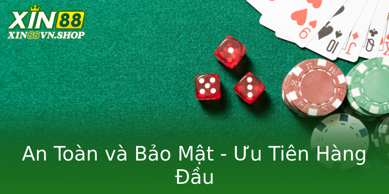 An Toàn và Bảo Mật - Ưu Tiên Hàng Đầu