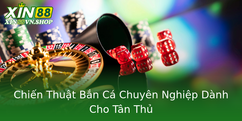 Chiến Thuật Bắn Cá Chuyên Nghiệp Dành Cho Tân Thủ