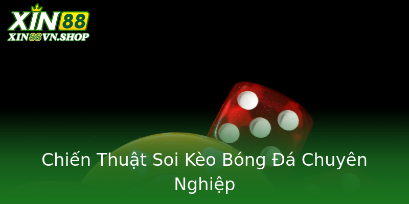 Chiến Thuật Soi Kèo Bóng Đá Chuyên Nghiệp